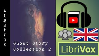 Ghost Story Collection 002 by VARIOUS read by Various | Full Audio Book