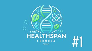 The Healthspan Formula Longevity podcast #1