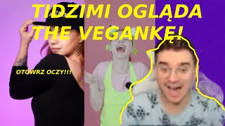 TIDZIMI OGLĄDA THE VEGANKĘ!!! | Tidzimy vs The Veganka xdddd