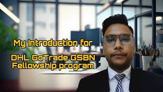 Introduction video for DHL GoTrade GSBN Fellowship program.