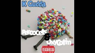 K Gudda - Percocets \u0026 OxyCotin (Off Some/Awsome)(Official Audio)