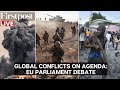 LIVE: EU Parliament Debate Developments in Gaza, Ukraine, Georgia and Haiti
