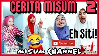 Siti Si Pembuat Masalah Cerita Misum | Misum Bagian 2