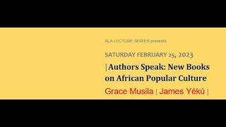 ALA Lecture Series: Grace Musila & James Yékú
