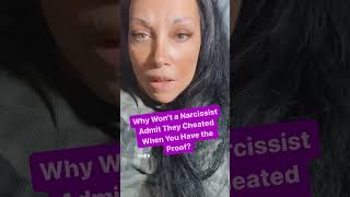 Why Won’t a Narcissist Admit They Cheated When You Have the Proof? | #narcissist