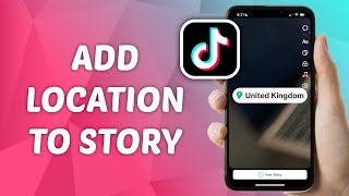 How to Add Location to TikTok Story