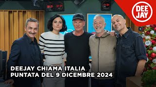 Deejay Chiama Italia - Puntata del 9 dicembre 2024 / Ospiti Sting e Giordana Angi