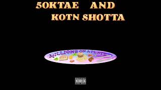 50ktae - Millions on a plate ft. KOTN Shotta (Official Video)