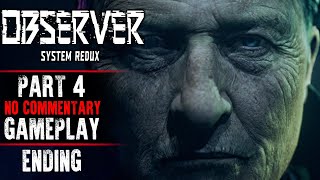 Observer: System Redux Gameplay - Part 4 ENDING(No Commentary)