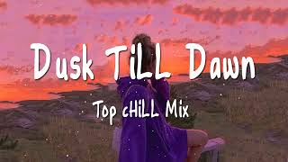 Morning Chill Mix - Top Hits 2021 | Chill Songs | At My Worst x Dusk Till Dawn 💕