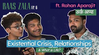 What is life? (ft. Rohan Aparajit) | Baas Zala | Ep. 6 Finale