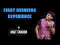 First Drinking Experience | Stand up Comedy by Amit Tandon