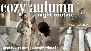 moja jesienna cozy wieczorna rutyna | selfcare wieczór ze mną *selfcare \u0026 clean girl aesthetic*