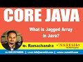 Core Java Tutorials | What is Jagged array in Java? | Mr.Ramachandra