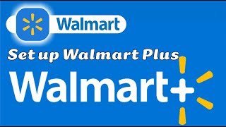 How to Set Up Walmart Plus Membership