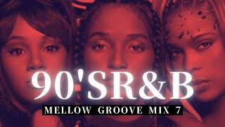 90's R\u0026B【Mellow Groove Mix 7】