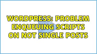Wordpress: Problem enqueuing scripts on not single posts (2 Solutions!!)