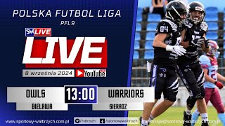 LIVE: Bielawa Owls - Warriors Sieradz (Polska Futbol Liga - PFL9)