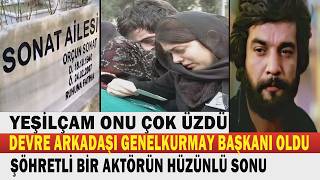 ORÇUN SONAT; TSK'da Subaylığı Bırakıp Oyuncu Oldu...