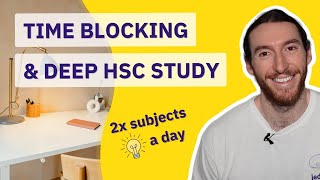 Tips for Time Blocking and Deep Study During the HSC