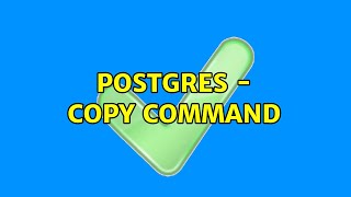 Postgres - Copy Command