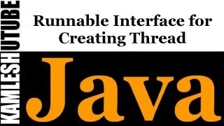Java Programming -- Part 45 -- Runnable Interface for Creating Thread