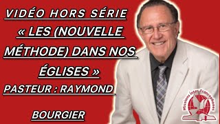 Raymond Bourgier : « LES (NOUVELLE MÉTHODE) DANS NOS ÉGLISES » (Vidéo hors série)