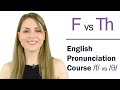 How to Pronounce F and Th /θ/ Consonant Sounds | Learn English Pronunciation Course