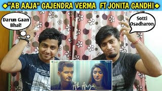 Ab Aaja | Gajendra Verma Ft. Jonita Gandhi | The Bongs Reaction