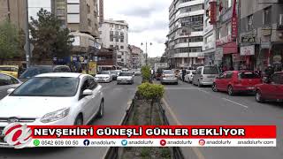 NEVŞEHİR'İ GÜNEŞLİ GÜNLER BEKLİYOR