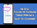 Cara Matikan Layar Hp Samsung Menyala Ketika Di Charger