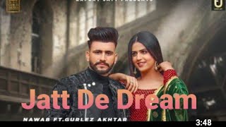 Jatt De Dream - Nawab | Gurlez Akhtar | Pranjal Dahiya | Desi Crew | Latest Punjabi Video Song 2021