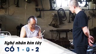 Nghệ nhân kèn tây có 1-0-2: Bán kèn tiền triệu, sửa chỉ lấy vài chục ngàn