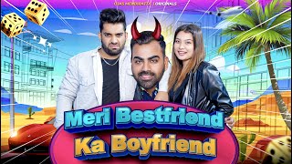 Meri Bestfriend ka Boyfriend | Bestfriend VS Boyfriend |  Ojas Mendiratta