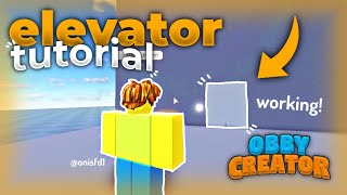 How to make a WORKING ELEVATOR in Obby Creator!