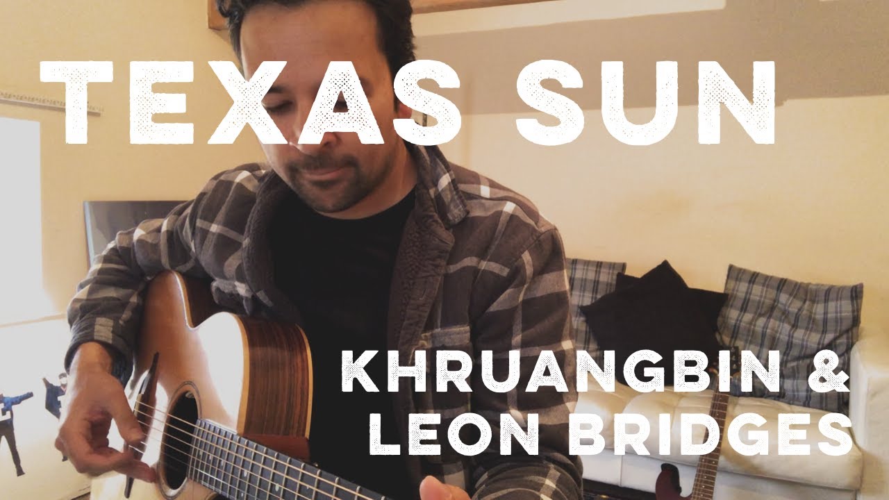 Texas Sun - Khruangbin & Leon Bridges Cover - YouTube