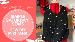 Simple Saturday Sews with So What If I Sew | SewDIY Miri Tank