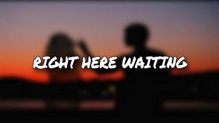 Music Travel Love - Right Here Waiting (Lyrics)