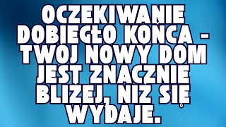 PRZYGOTUJ SIĘ! BÓG OBJAWIA: TWÓJ NOWY DOM JEST BLIŻEJ NIŻ MYŚLISZ...