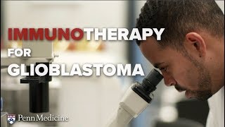Immunotherapy for Glioblastoma: The Most Promising Treatment Yet
