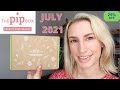 The Pip Box July 2021 Unboxing