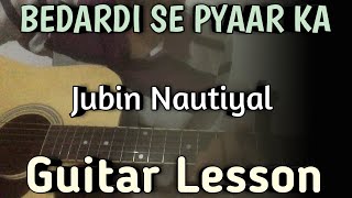 Bedardi Se Pyaar Ka Guitar Chords Lesson | Jubin Nautiyal | Bedardi Se Pyar Ka Sahara Na Mila Song |