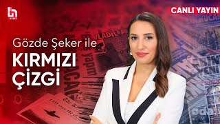 Gözde Şeker ile Kırmızı Çizgi (1 Kasım 2024)