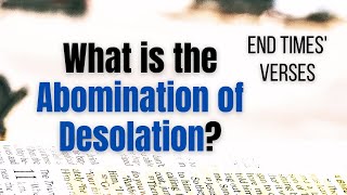 The Abomination of Desolation Explained #EndTimesVerses