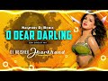 o dear darling nagpuri dj remix edm circuit mix dj abishek jharkhand