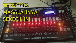 CARA PERBAIKI MIXER LIHGTING DMX 512 CROCODILE SERIES TIDAK BISA MENYIMPAN PROGRAM || ERROR