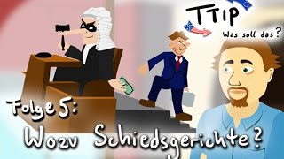 TTIP - Was soll das? (5/6) Wozu Schiedsgerichte?