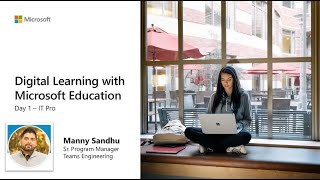 Digital Learning with Microsoft Education | Day 1 - IT Pro