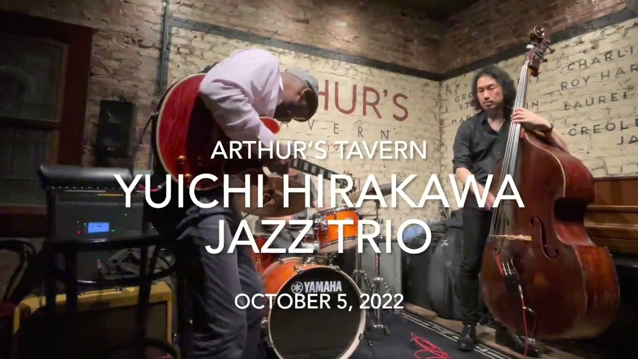 Yuichi Hirakawa Jazz Group @Arthur's Tavern Oct. 5, 2022 - YouTube