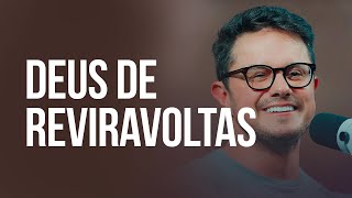 Deus de reviravoltas | Deive Leonardo